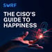 CISOs Guide to Happiness